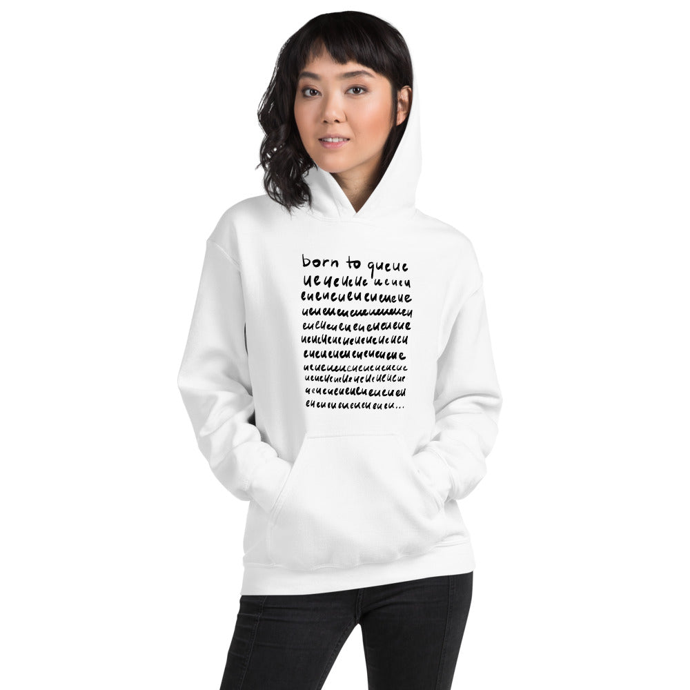 Born to Queue Unisex Hoodie