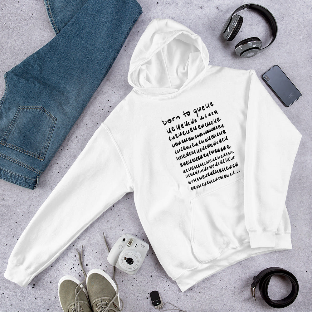 Born to Queue Unisex Hoodie