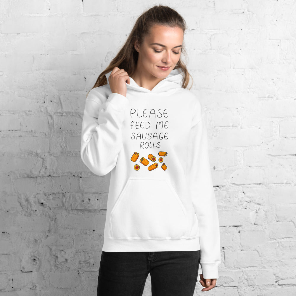 Feed me Sausage Rolls Unisex Hoodie