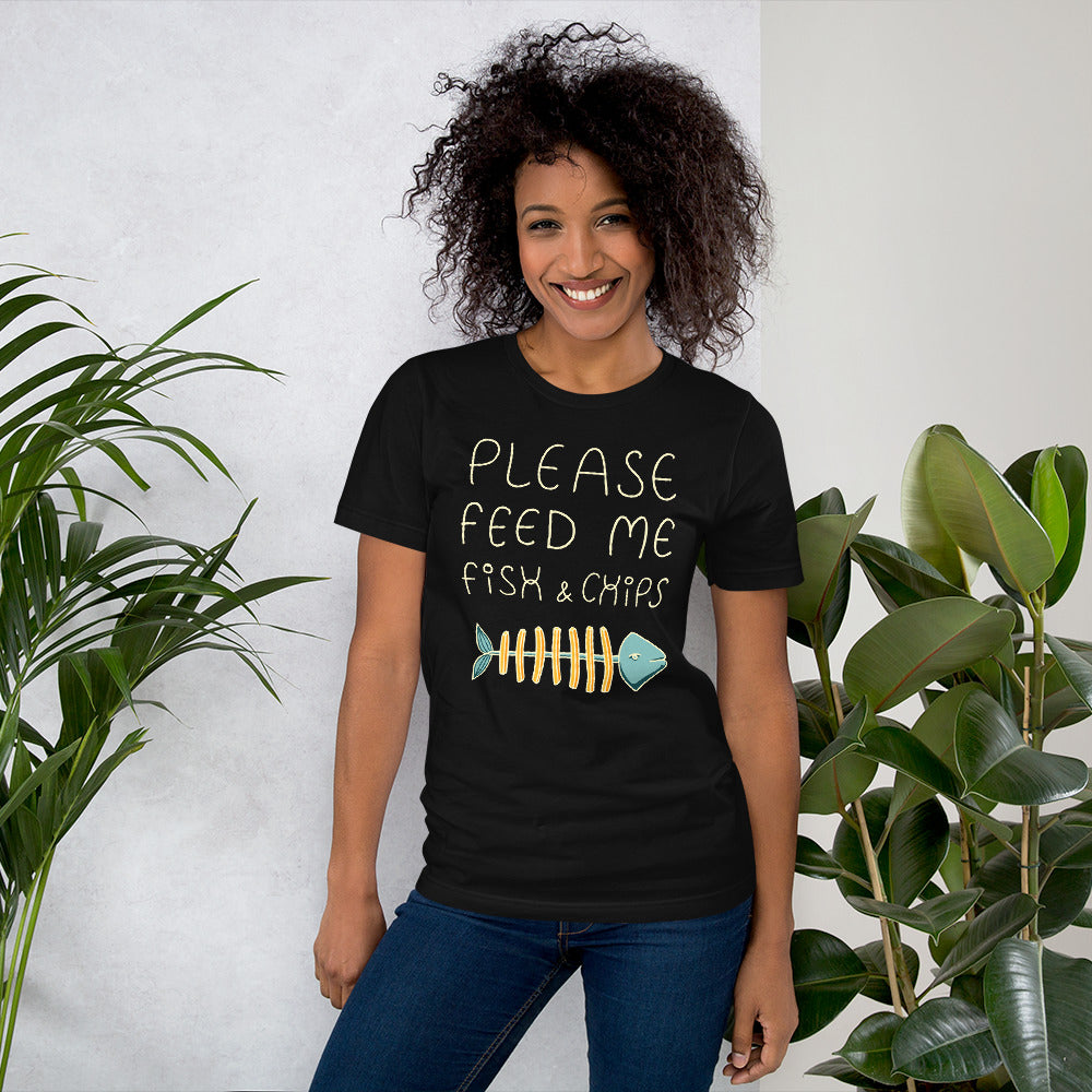 Feed me Fish & Chips Unisex T-Shirt