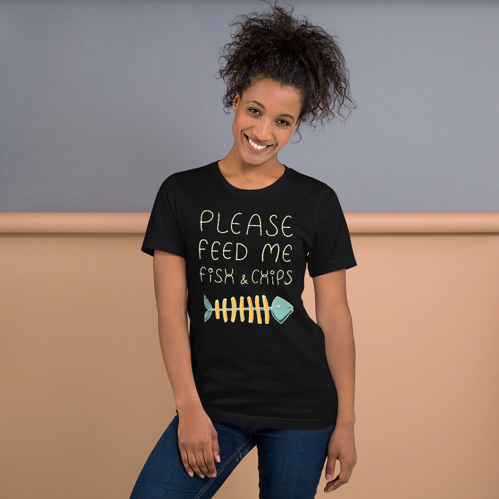 Feed me Fish & Chips Unisex T-Shirt
