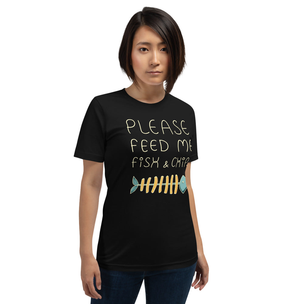 Feed me Fish & Chips Unisex T-Shirt