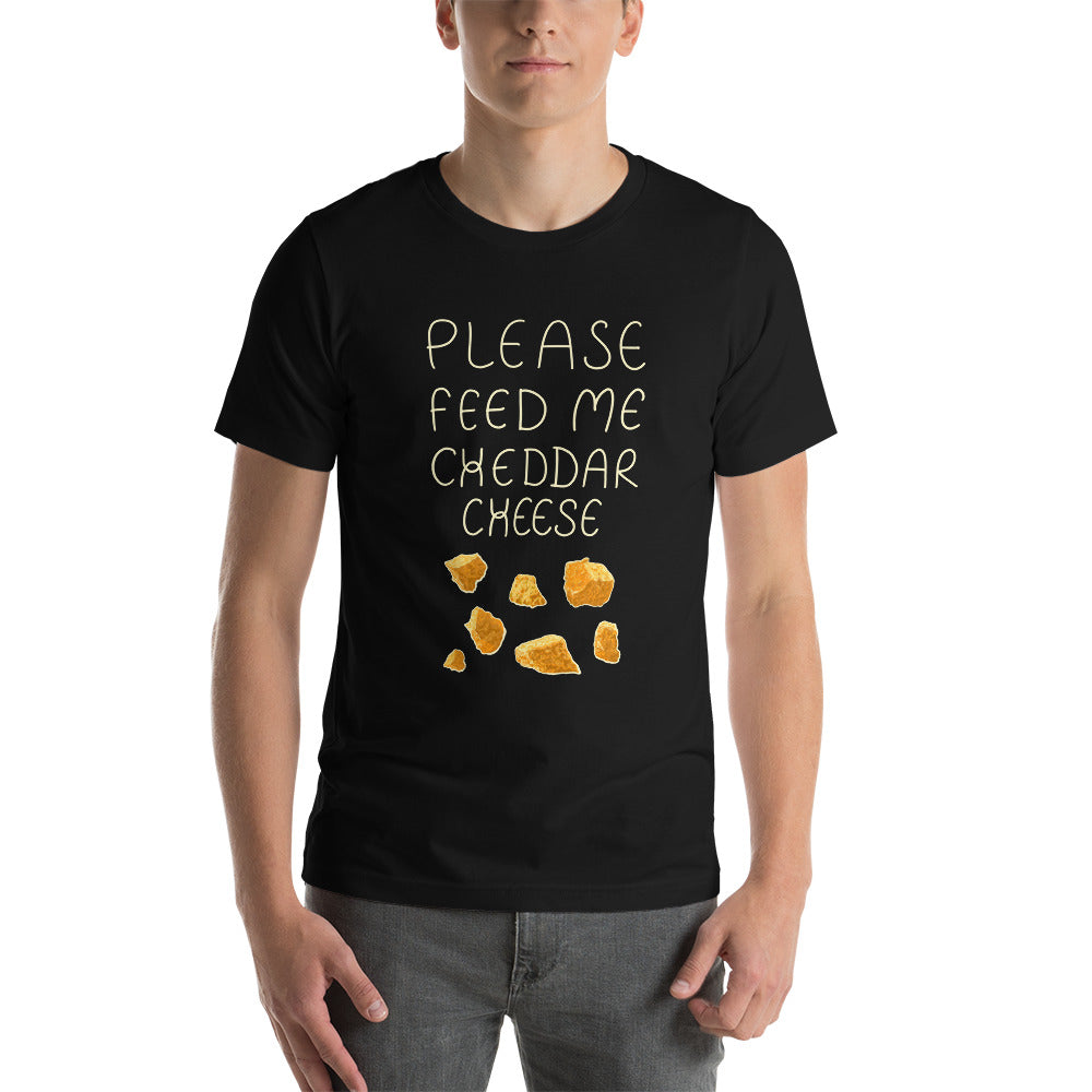 Feed me Cheddar Unisex T-Shirt