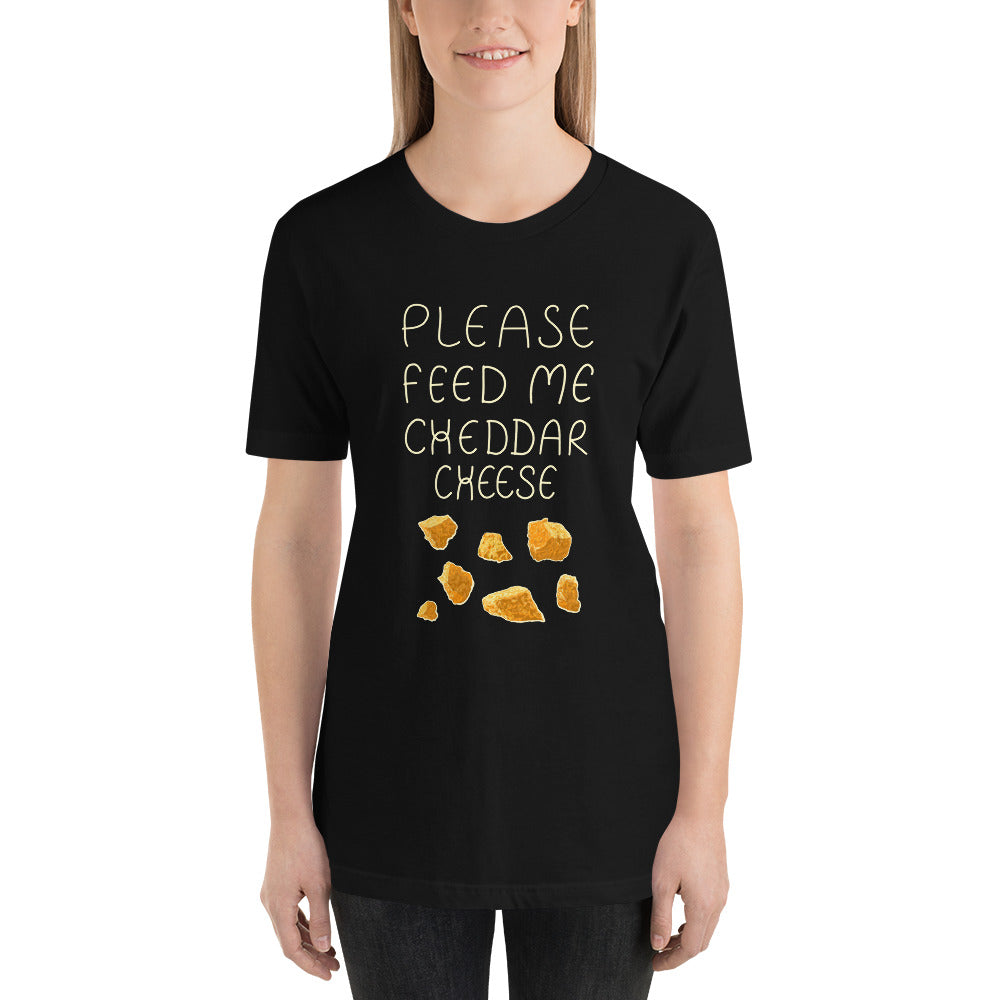 Feed me Cheddar Unisex T-Shirt