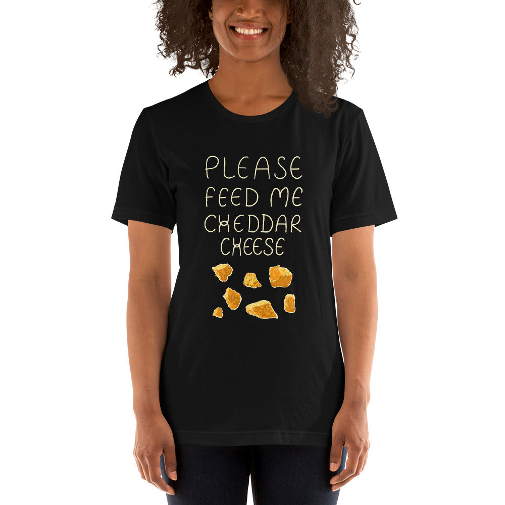 Feed me Cheddar Unisex T-Shirt
