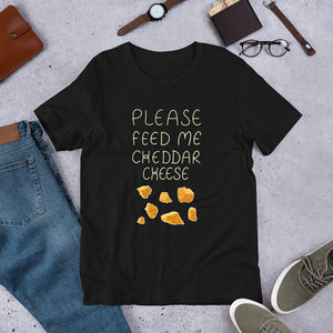 Feed me Cheddar Unisex T-Shirt