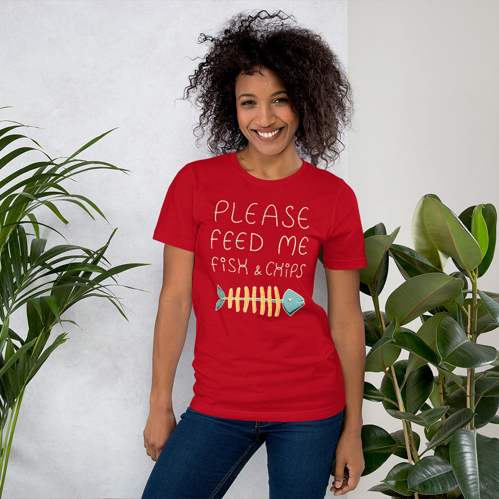 Feed me Fish & Chips Unisex T-Shirt