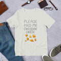 Feed me Cheddar Unisex T-Shirt