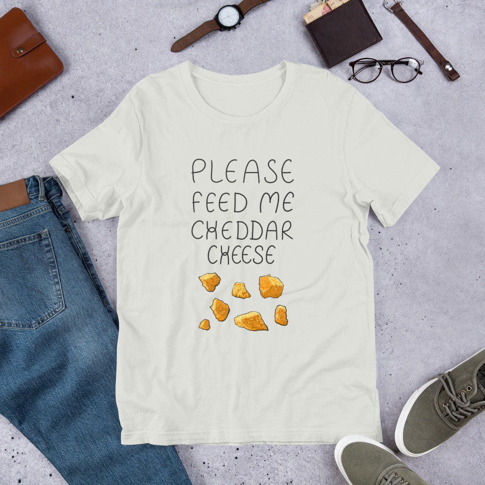 Feed me Cheddar Unisex T-Shirt