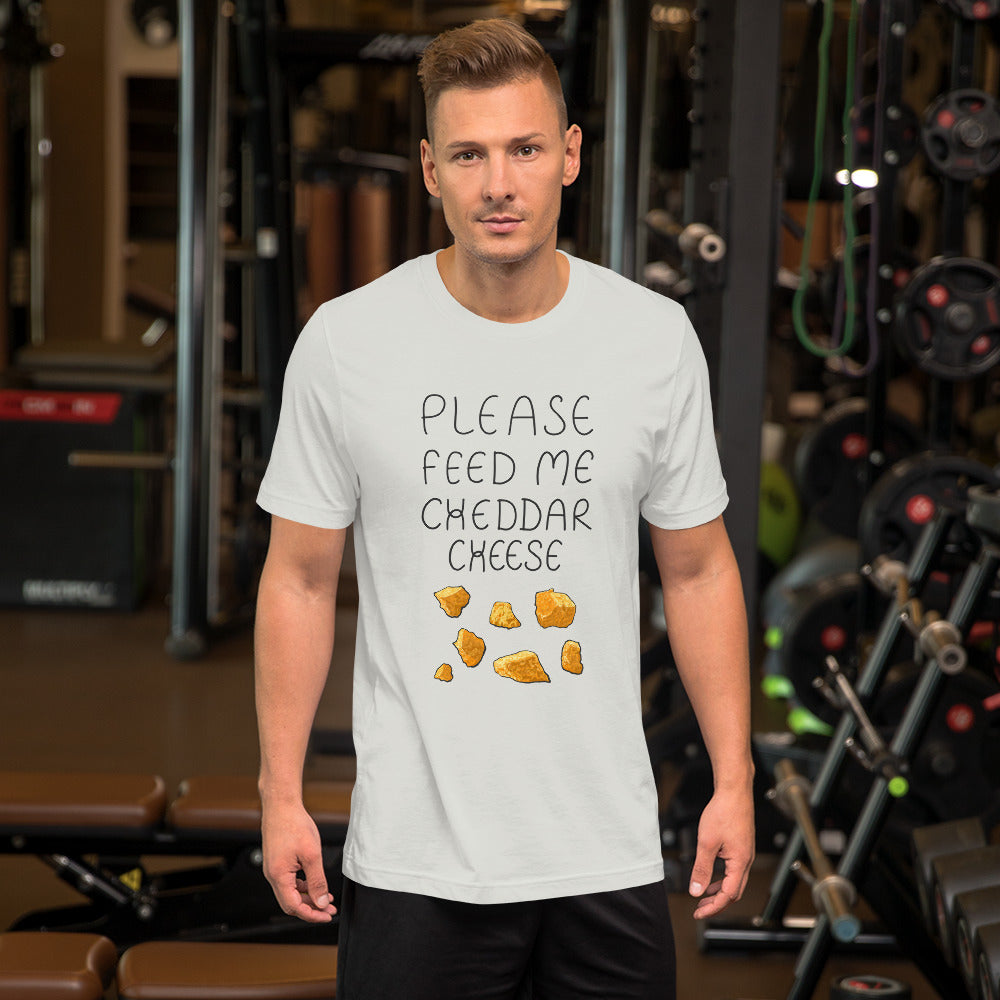 Feed me Cheddar Unisex T-Shirt
