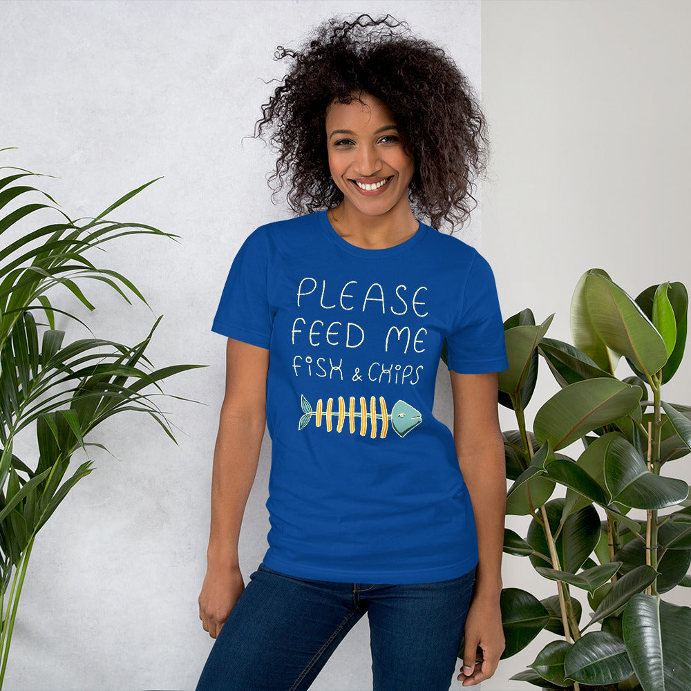 Feed me Fish & Chips Unisex T-Shirt